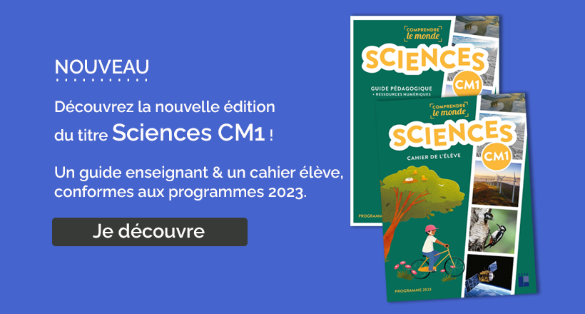 Sciences CM1 nouvelle édition conforme aux programmes 2023