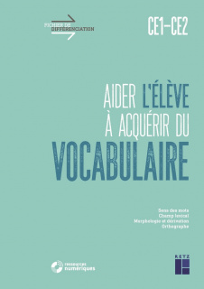 Aider l'élève à acquérir du vocabulaire CE1-CE2 (+ ressources numériques)