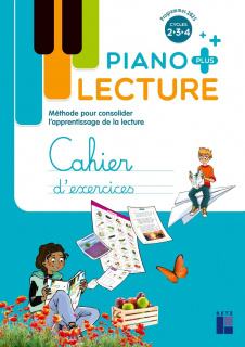 Lecture Piano + - Cahier d'exercices - Cycles 2, 3 et 4