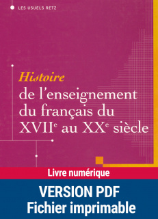 Histoire de l'enseignement du français du XVIIe au XXe siècle