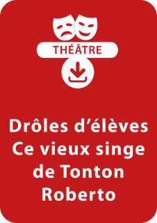 Drôles d'élèves - Ce vieux singe de Tonton Roberto (6 - 7 ans)