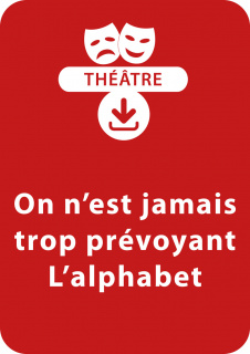 On n'est jamais trop prévoyant ; L'alphabet (8-9 ans)