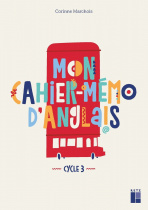 Mon cahier-mémo d'anglais - Cycle 3