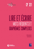 Lire et écrire CP / CE1 - Mots fréquents et graphèmes complexes (+ téléchargement)