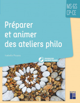 Préparer et animer des ateliers philo MS - GS - CP - CE (+ ressources numériques)