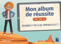 Mon album de réussite CM1 - CM2 - 6e