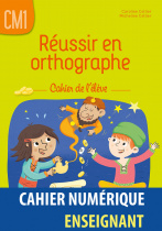 Réussir en orthographe CM1 - Cahier de l'élève - Cahier numérique enseignant