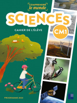 Sciences CM1 - Cahier de l'élève - Programme 2023