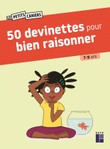 50 devinettes pour bien raisonner 7-9 ans