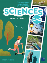 Sciences CM2 - Cahier de l'élève - Programme 2023