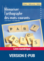 Mémoriser l'orthographe des mots courants - Enfants, ados, adultes EPUB