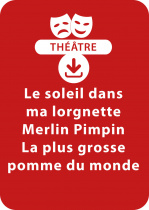 Le soleil dans ma lorgnette ; Merlin Pimpin ; La plus grosse pomme du monde contre la plus grosse pomme du monde (5-6 ans)